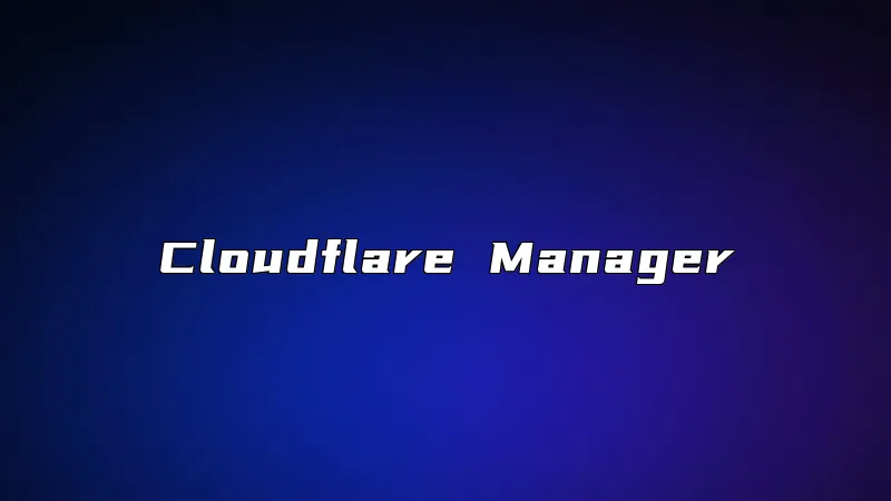 Cloudflare Manager