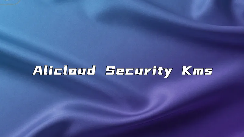 Alicloud Security Kms