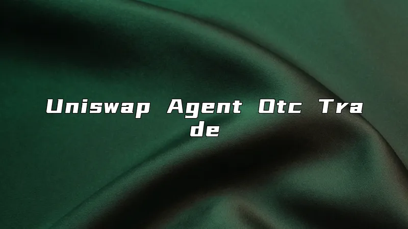 Uniswap Agent Otc Trade
